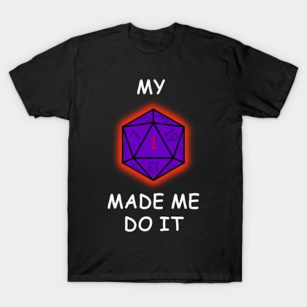 My critical fail made me do it - violet dice T-Shirt by AtelierRillian